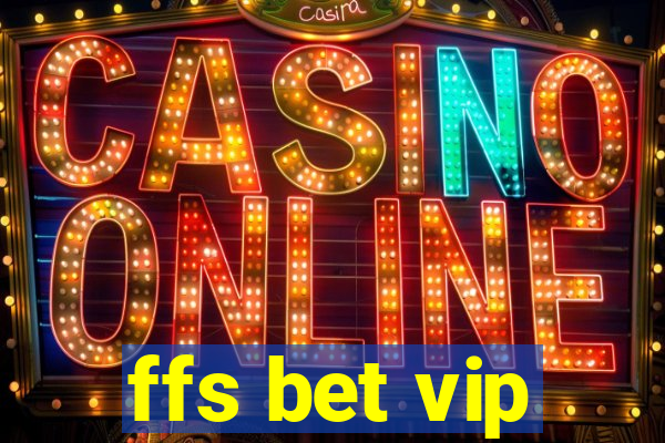 ffs bet vip